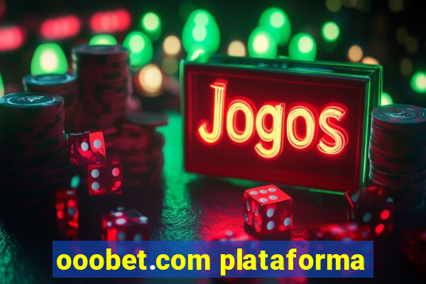 ooobet.com plataforma